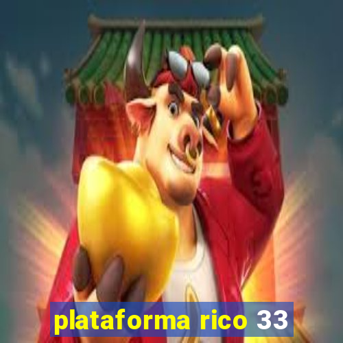 plataforma rico 33